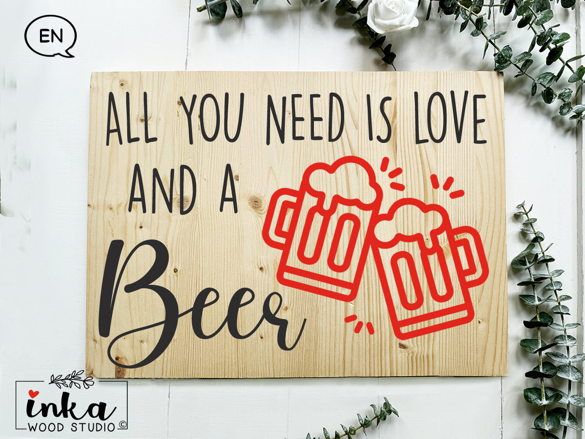 Comercial wood sign - All You Need Is Love and a beer, Cerveza fria para brindar con alegria, cervesa ben freda força al canut (Copy)